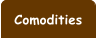 Comodities